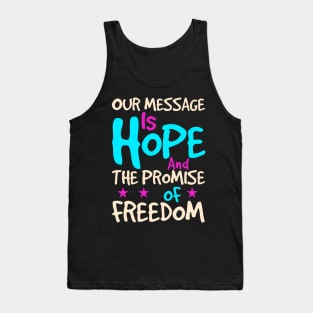 Recovery Addiction Recovery Our Message Is Hope Tank Top